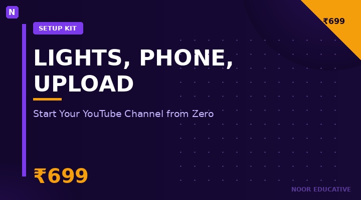 Lights, Phone, Upload: Start Your YouTube Channel from Zero
