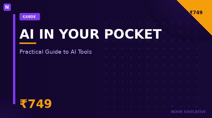 AI in Your Pocket: The Practical Guide to AI Tools for Work & Study